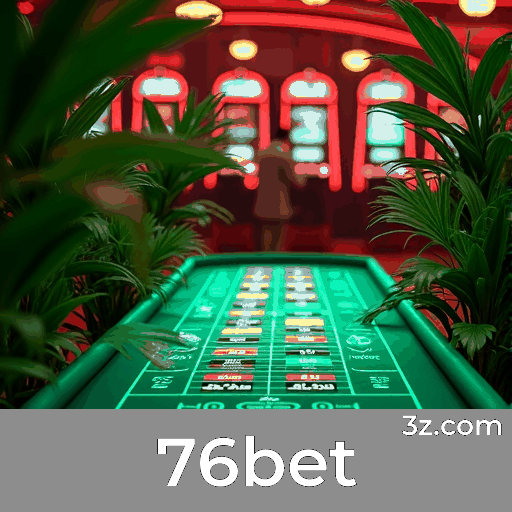 76bet: O Mundo de Jogos Selecionados