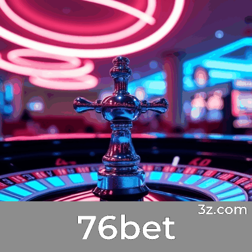 76bet: O Mundo de Jogos Selecionados