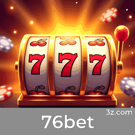 76bet: Seu Cassino Online Seguro e Divertido