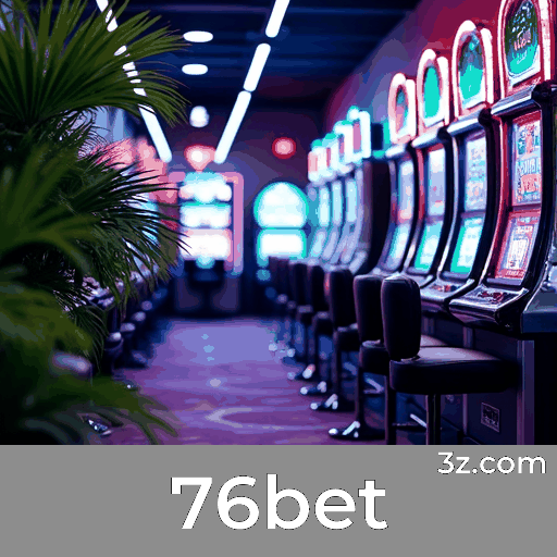 76bet: O Mundo de Jogos Selecionados